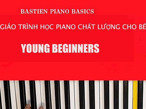 GIÁO TRÌNH HỌC PIANO CHẤT LƯỢNG CHO BÉ | YOUNG BEGINNERS