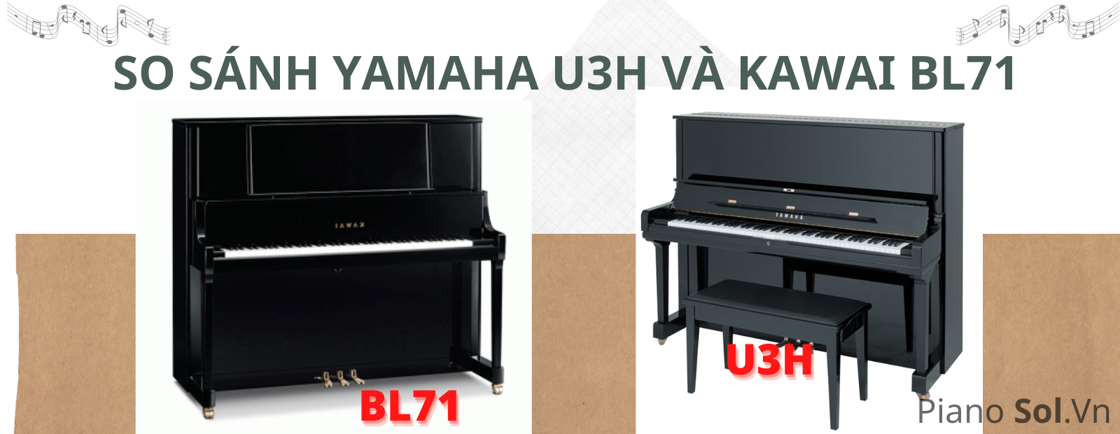 nên chọn piano yamaha u3h hay Kawai bl71