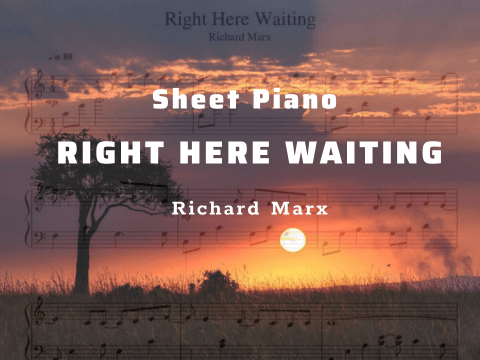 Sheet Piano – RIGHT HERE WAITING – Richard Marx