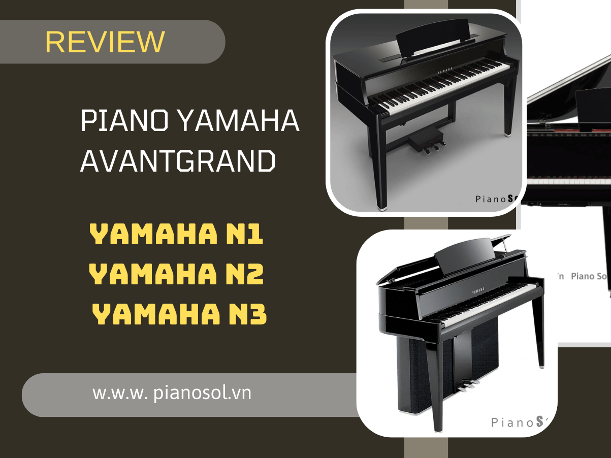 REVIEW PIANO YAMAHA AVANTGRAND N1 N2 N3 | HYBRID CAO CẤP NHẤT YAMAHA