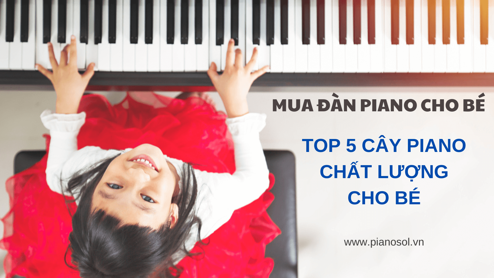 Mua đàn piano cho bé - Top 5 cây piano chất lượng cho bé