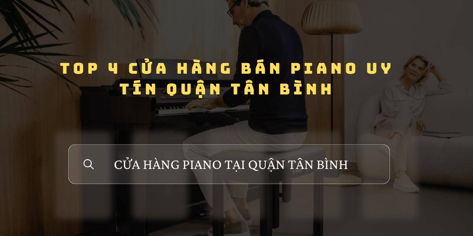 Cửa hàng bán đàn piano uy tín tại quận Tân Bình