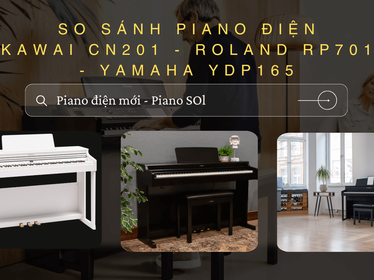 REVIEW PIANO ĐIỆN KAWAI CN201 – ROLAND RP701 – YAMAHA YDP165