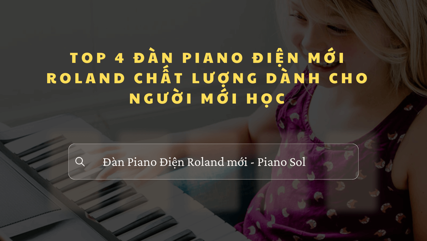 Piano điện Roland mới chất lượng dành cho người mới học