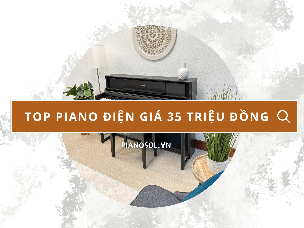 ĐÀN PIANO ĐIỆN GIÁ 35 TRIỆU ĐỒNG | TOP 5 MODEL CHẤT LƯỢNG
