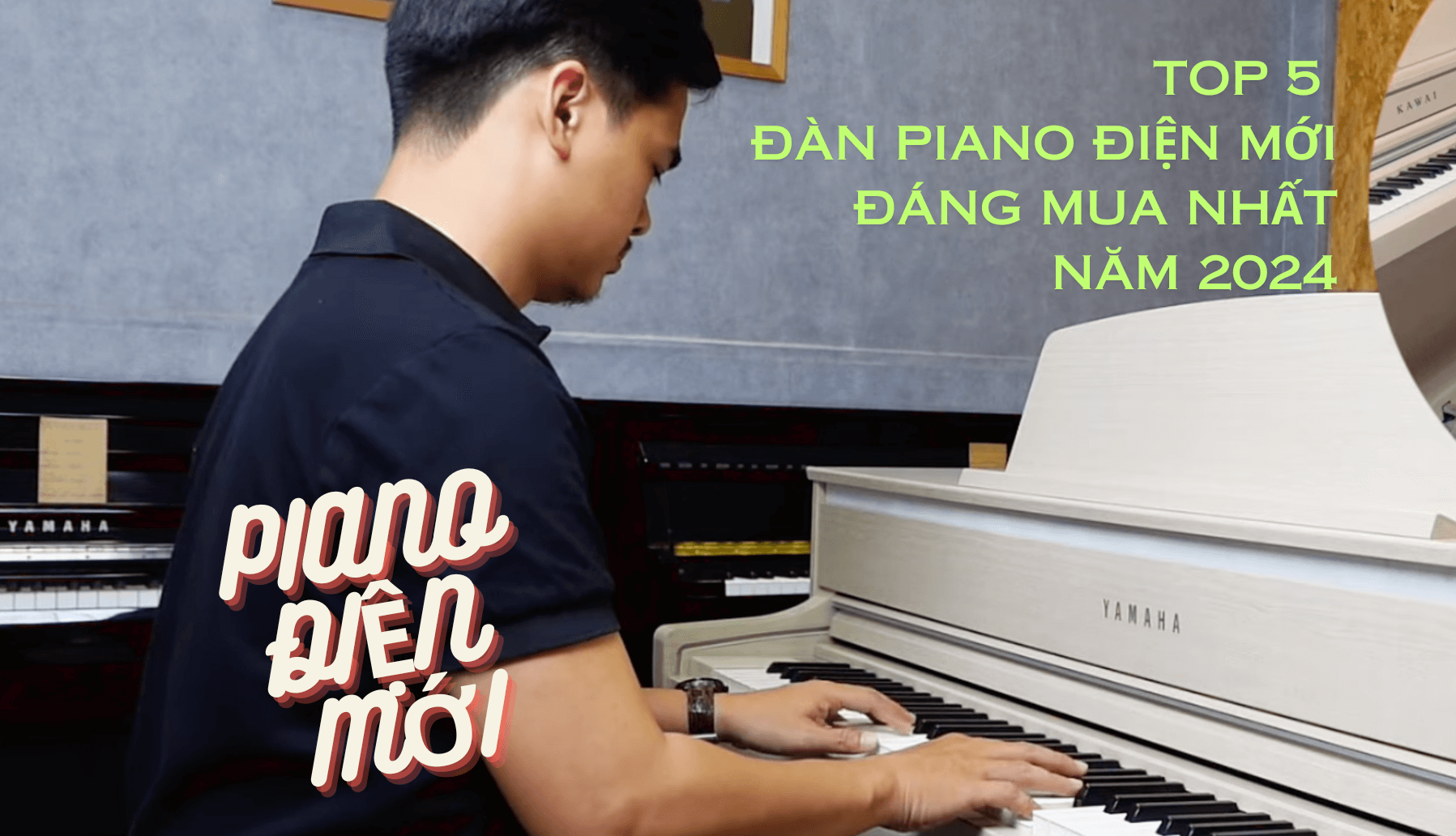 Đàn piano điện mới đáng mua nhất năm 2024