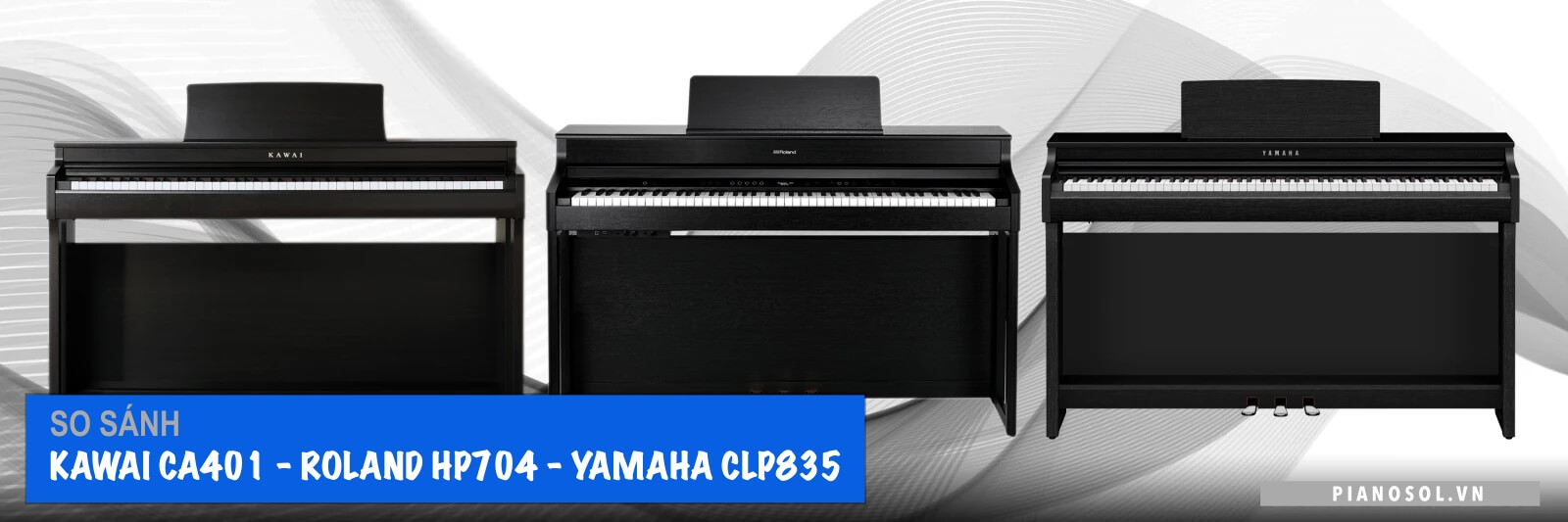 Piano điện Kawai CA401, Roland HP704, Yamaha CLP835