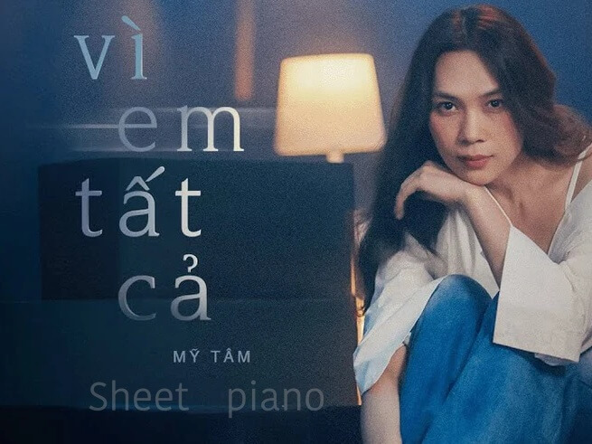 SHEET PIANO VÌ EM TẤT CẢ – MỸ TÂM