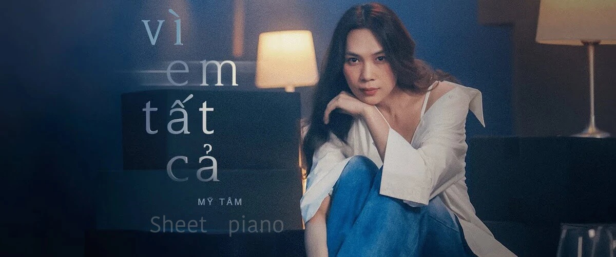 Sheet piano Vì em tất cả -Mỹ Tâm