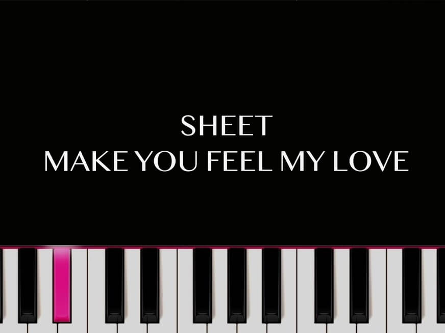 SHEET NHẠC MAKE YOU FEEL MY LOVE – BOB DYLAN