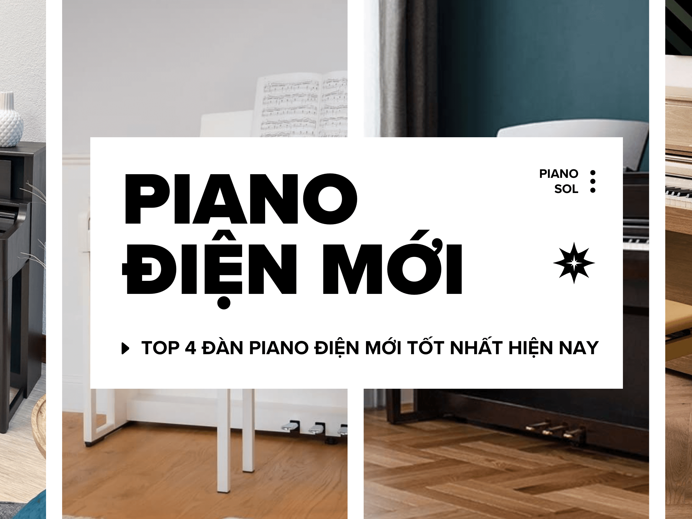 TOP 4 CÂY PIANO ĐIỆN MỚI KHUI THÙNG CHẤT LƯỢNG