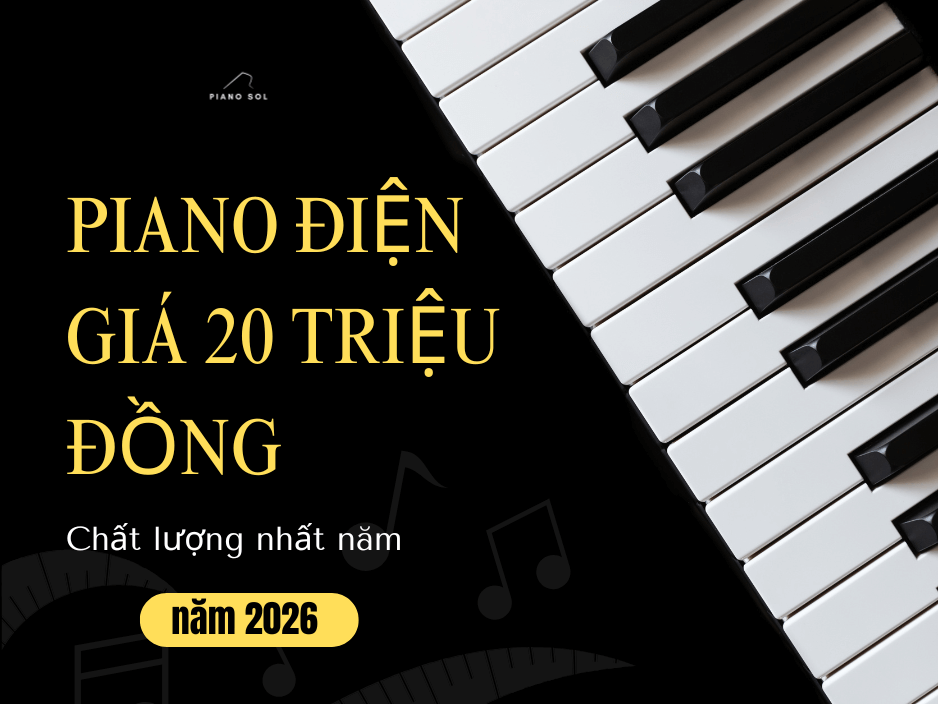 PIANO ĐIỆN GIÁ 20 TRIỆU ĐỒNG CHẤT LƯỢNG NHẤT NĂM 2026 PIANO ĐIỆN GIÁ 20 TRIỆU ĐỒNG CHẤT LƯỢNG NHẤT NĂM 2026