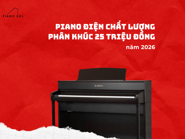 PIANO ĐIỆN GIÁ 25 TRIỆU ĐỒNG CHẤT LƯỢNG NHẤT NĂM 2026 PIANO ĐIỆN GIÁ 25 TRIỆU ĐỒNG CHẤT LƯỢNG NHẤT NĂM 2026