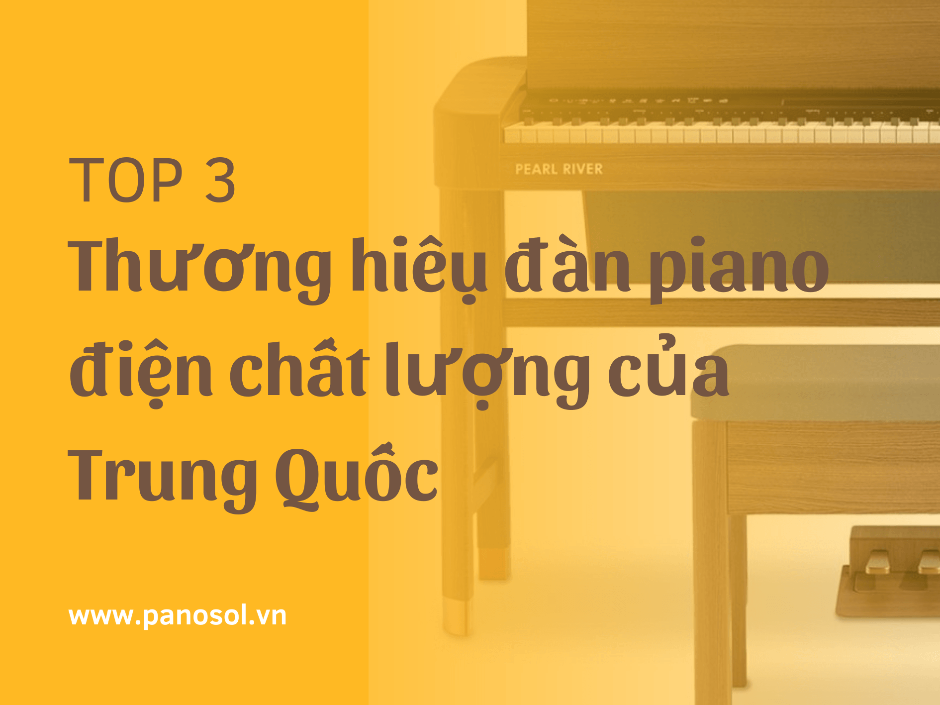 THƯƠNG HIỆU ĐÀN PIANO ĐIỆN CHẤT LƯỢNG CỦA TRUNG QUỐC